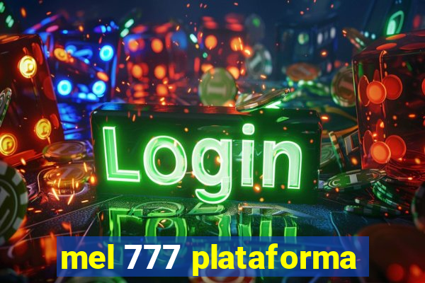 mel 777 plataforma